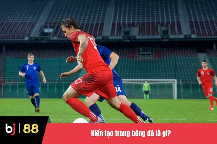 Kiến tạo trong bóng đá là gì?