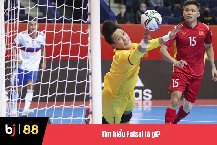 Tìm hiểu Futsal là gì?